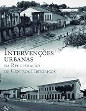 Intervenções Urbanas na Recuperação de Centros Históricos