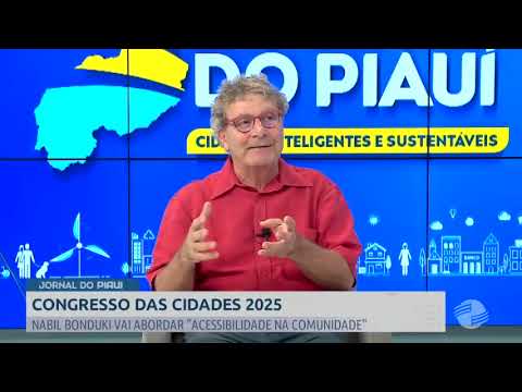 Congresso das Cidades 2025: Nabil fala ao Jornal do Piauí sobre a necessidade do planejamento urbano