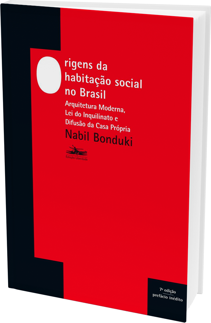 Origens da habitação social no Brasil: Arquitetura moderna, Lei do Inquilinato e difusão da casa própria